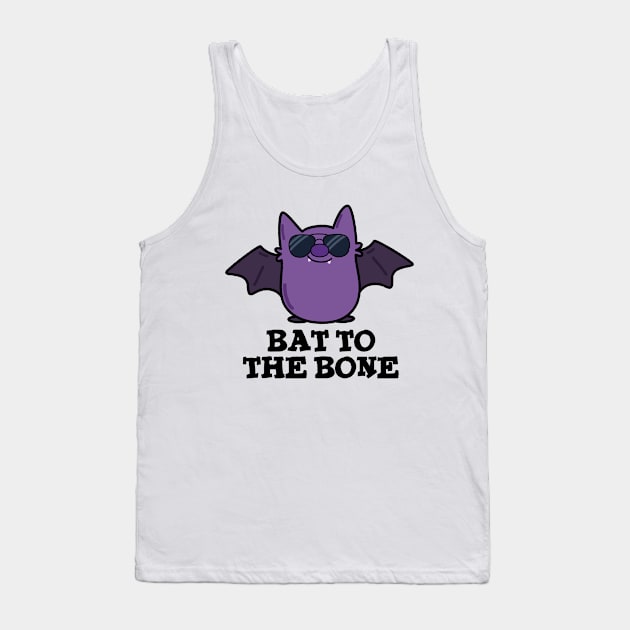 Bat To The Bone Cute Animal Pun Tank Top by punnybone